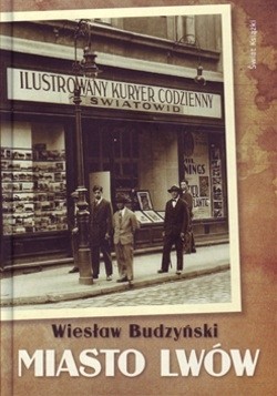 Skan okładki: Miasto Lwów : wszyscy jesteśmy Lwowianami