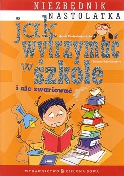 Skan okładki: Jak wytrzymać w szkole i nie zwariować : niezbędnik nastolatka