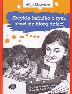 Skan okładki: Zwykła książka o tym, skąd się biorą dzieci...