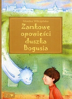 Skan okładki: Zamkowe opowieści duszka Bogusia