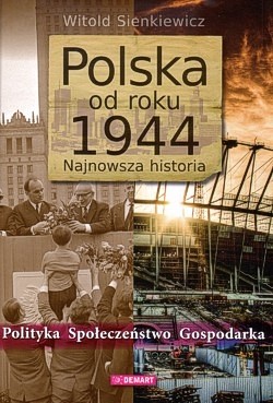 Skan okładki: Polska od roku 1944 : najnowsza historia : polityka, społeczeństwo, gospodarka