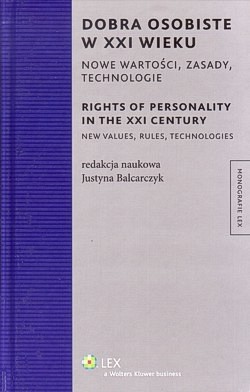 Skan okładki: Dobra osobiste w XXI wieku : nowe wartości, zasady, technologie