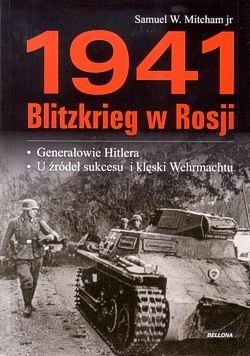 Skan okładki: 1941 - Blitzkrieg w Rosji : generałowie Hitlera : u źródeł sukcesu i klęski Wehrmachtu