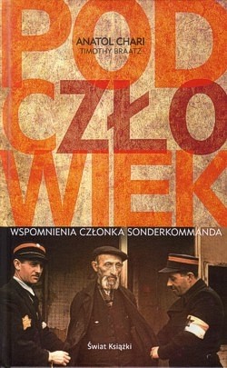 Podczłowiek : wspomnienia członka Sonderkommanda