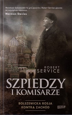 Szpiedzy i komisarze : bolszewicka Rosja kontra Zachód