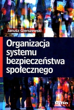 Organizacja systemu bezpieczeństwa społecznego