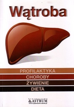 Skan okładki: Wątroba : profilaktyka, choroby, żywienie, dieta