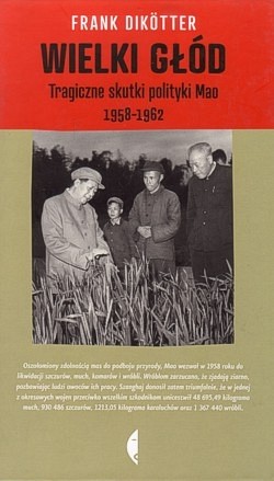 Wielki głód : tragiczne skutki polityki Mao 1958-1962