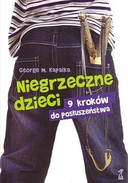 Skan okładki: Niegrzeczne dzieci : 9 kroków do posłuszeństwa