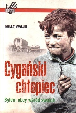 Cygański chłopiec : byłem obcy wśród swoich