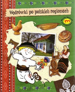 Wędrówki po polskich regionach