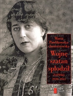 Wojnę szatan spłodził : zapiski 1939-1945