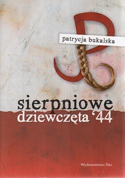 Skan okładki: Sierpniowe dziewczęta '44