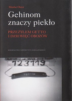 Gehinom znaczy piekło : przeżyłem getto i dziewięć obozów