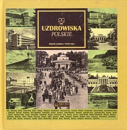 Uzdrowiska polskie : reprint wydania z 1936 roku