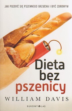 Skan okładki: Dieta bez pszenicy : jak pozbyć się pszennego brzucha i być zdrowym