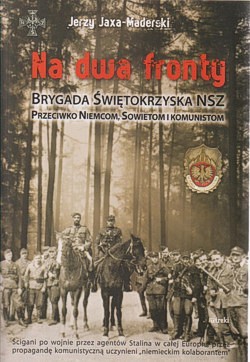 Skan okładki: Na dwa fronty : Brygada Świętokrzyska NSZ przeciwko Niemcom, Sowietom i komunistom