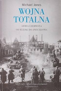 Skan okładki: Wojna totalna : Armia Czerwona od klęski do zwycięstwa