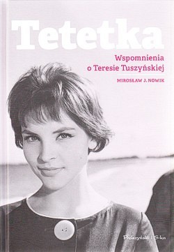 Tetetka : wspomnienia o Teresie Tuszyńskiej