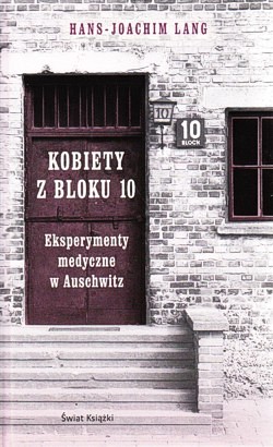 Skan okładki: Kobiety z bloku 10 : eksperymenty medyczne w Auschwitz