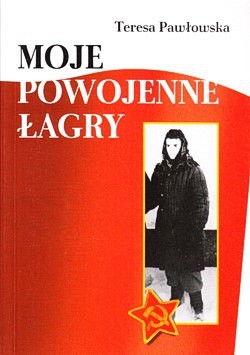 Skan okładki: Moje powojenne łagry : Czużga, Workuta, Poćma 1945-1956