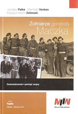 Skan okładki: Żołnierze generała Maczka : doświadczenie i pamięć wojny