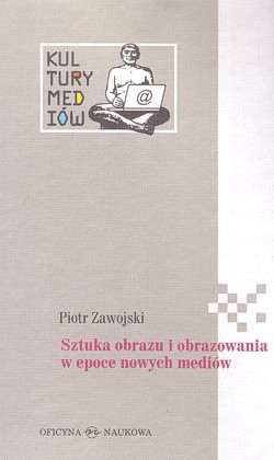 Skan okładki: Sztuka obrazu i obrazowania w epoce nowych mediów