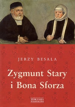 Skan okładki: Zygmunt Stary i Bona Sforza