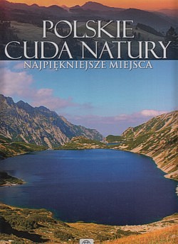 Skan okładki: Polskie cuda natury : najpiękniejsze miejsca