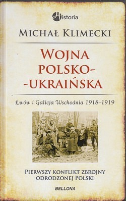 Skan okładki: Wojna polsko-ukraińska : Lwów i Galicja Wschodnia 1918-1919