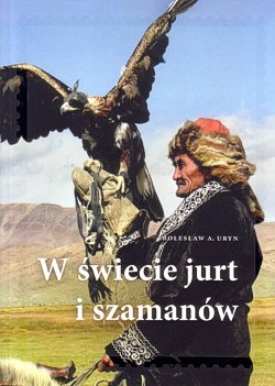 W świecie jurt i szamanów