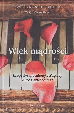 Skan okładki: Wiek mądrości : lekcje życia ocalonej z Zagłady Alice Herz-Sommer