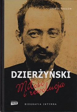 Skan okładki: Dzierżyński : miłość i rewolucja