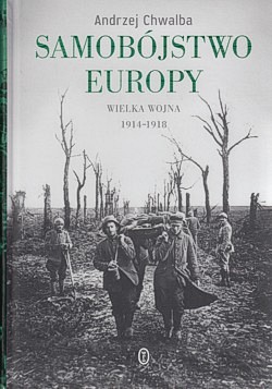 Skan okładki: Samobójstwo Europy : Wielka Wojna 1914-1918