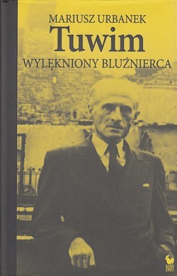 Skan okładki: Tuwim : wylękniony bluźnierca