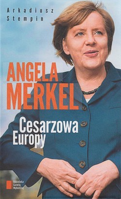 Skan okładki: Angela Merkel : cesarzowa Europy