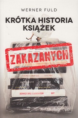 Skan okładki: Krótka historia książek zakazanych : o ich prześladowaniach i potępieniach od starożytności do dziś