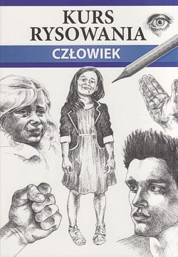 Kurs rysowania : człowiek : różne techniki