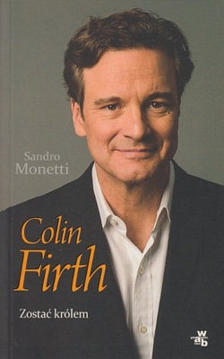 Colin Firth : zostać królem