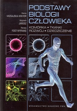 Skan okładki: Podstawy biologii człowieka : komórka, tkanki, rozwój, dziedziczenie