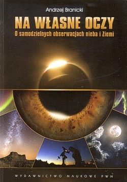 Na własne oczy : o samodzielnych obserwacjach nieba i Ziemi