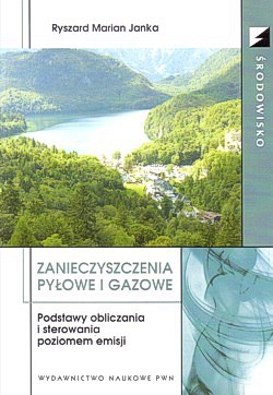 Skan okładki: Zanieczyszczenia pyłowe i gazowe : podstawy obliczania i sterowania poziomem emisji