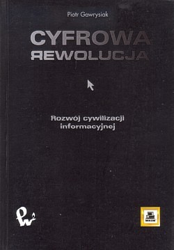 Skan okładki: Cyfrowa rewolucja : rozwój cywilizacji informacyjnej