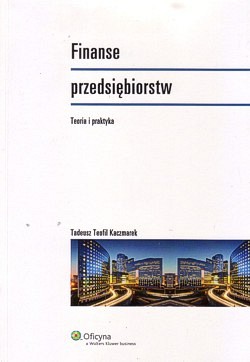 Skan okładki: Finanse przedsiębiorstw : teoria i praktyka