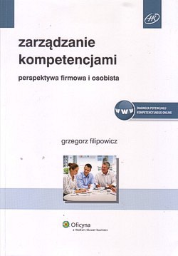 Skan okładki: Zarządzanie kompetencjami : perspektywa firmowa i osobista