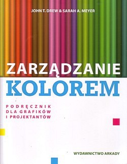 Skan okładki: Zarządzanie kolorem : podręcznik dla grafików i projektantów