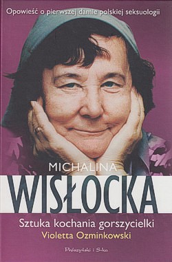 Skan okładki: Michalina Wisłocka : sztuka kochania gorszycielki : opowieść o pierwszej damie polskiej seksuologii