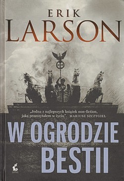 W ogrodzie bestii : miłość, terror i amerykańska rodzina w Berlinie czasów Hitlera