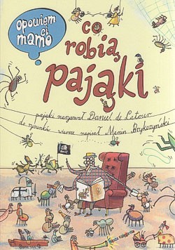 Skan okładki: Opowiem ci, mamo, co robią pająki