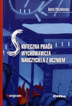 Skan okładki: Skuteczna praca wychowawcza nauczyciela z uczniem